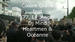 Colère Grave feat 777 Lil Angel Dj Mind Heartmen amp Océanne [upl. by Ulrica]