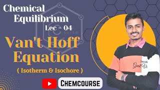 Vant Hoff Equation Derivation  Isotherm amp Isochore   Chemical Equilibrium L04 chemistry Bsc [upl. by Ynohtnacram]