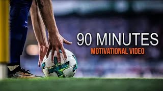 90 Minutes  this is fotballquot Motivational Video 201718  HD [upl. by Enidualc]