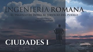 CIUDADES I  Serie Documental Ingeniería Romana  Hispania Nostra [upl. by Ayifa]