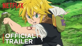 The Seven Deadly Sins  Official Trailer  Netflix [upl. by Bordie194]