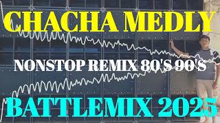 CHACHA MEDLY 80S 90S NONSTOP REMIX 2025 BATTLEMIX AMMC DJ JAYSON ESPANOLA [upl. by Alomeda]