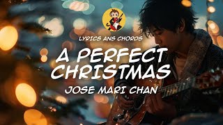 A Perfect Christmas  Jose Mari Chan  Chords and Lyrics [upl. by Inva]