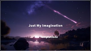 The Temptations  Just My Imagination Lyrics [upl. by Rheinlander]