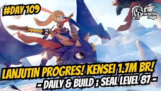 Lanjutin Progres Kensei 17m BR Daily amp Build Seal Level 87  Day 109  Draconia Saga Sea [upl. by Spain]