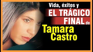 TRAGEDIA DE FAMOSOS  Tamara Castro su vida éxitos y triste final [upl. by Shipman349]