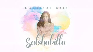 SALSHABILLA  MALAIKAT BAIK Official Lyric Video [upl. by Zebaj]