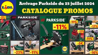 catalogue LIDL parkside dès jeudi 25 juillet 2024 ✅ Arrivage bricolage parkside performance 🔥 Promos [upl. by Ilse]