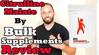 LCitrulline Malate Supplement by Bulk Supplements Review [upl. by Leibman971]