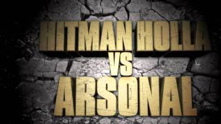 URL PRESENTS HITMAN HOLLA vs ARSONAL  URLTV [upl. by Ailahs]