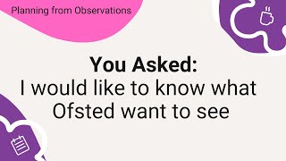 No7 Your Questions Answered What do Ofsted want to see [upl. by Goss341]