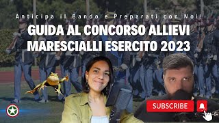 Guida al Concorso Allievi Marescialli Esercito 2023 Anticipa il Bando e Preparati con Noi [upl. by Katrinka340]