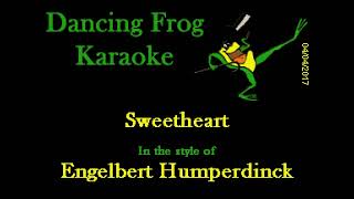 Engelbert Humperdinck  Sweetheart Karaoke  Dancing Frog Karaoke [upl. by Yoong]