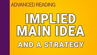 Implied main ideas and a reading strategy to figure them out [upl. by Ahsitniuq]