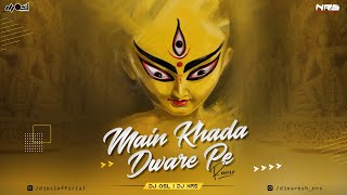 Main Khada Dware Pe  Remix  Lakhabir Singh Lakkha  DJ NRS x DJ OSL  2021 [upl. by Li587]