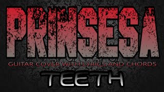 Prinsesa  Teeth Guitar Cover With Lyrics amp Chords [upl. by Nosreg]