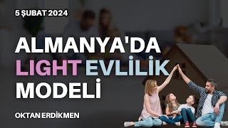 Almanyada light evlilik modeli  5 Şubat 2024 Oktan Erdikmen [upl. by Demahum654]