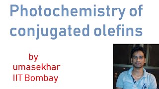 Photochemistry of conjugated olefins [upl. by Tisbee107]