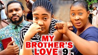 MY BROTHERS LOVE SEASON 9  MALEEK MILTONMARY UCHESEDATER SAVIOUR 2024 LATEST NOLLYWOOD MOVIE [upl. by Nottnerb745]