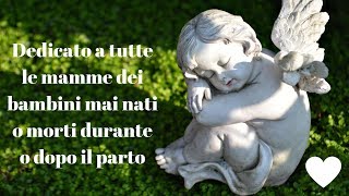 A tutte le mamme di bambini mai nati [upl. by Aifoz]