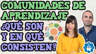 Comunidades de aprendizaje ¿Qué son y en qué consisten [upl. by Schlesinger]