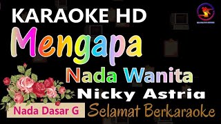 Karaoke Mengapa  Nicky Astria Ver EPR  Nada Wanita G  HD [upl. by Ydneh536]