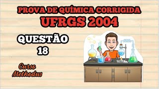 18 de 2004 da prova de química da UFRGS  Assinale entre os compostos o que pode apresentar [upl. by Jackquelin669]