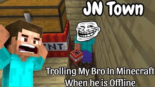 TROLLING MY BRO GONE WRONG IN MINECRAFT SERIES  JN Town [upl. by Mcneil]