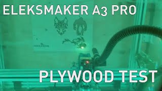 ELEKSMAKER A3 PRO  Laser Plywood Test IMHO Reviews [upl. by Lipp]