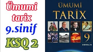 Ümumi tarix 9 cu sinif KSQ 2 [upl. by Atsahs]