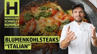 Schnelles Blumenkohlsteaks quotItalianquot Rezept von Steffen Henssler [upl. by Shuping794]