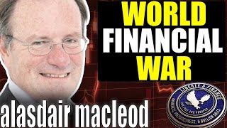 WORLD FINANCIAL WAR  Alasdair Macleod [upl. by Adnima]