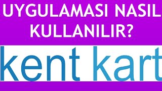 Kentkart Uygulaması Nasıl Kullanılır [upl. by Fremont]