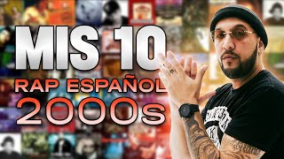 MIS 10 DISCOS DE RAP ESPAÑOL DE LOS AÑOS 20002010 [upl. by Anilave]