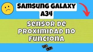 Samsung Galaxy A34 mi sensor de proximidad no funciona [upl. by Riebling]