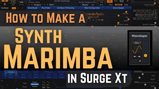 Surge XT Tutorial – Make a Synth Marimba  Learn Sound Design [upl. by Handler198]