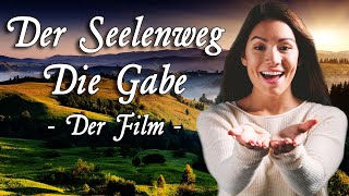 Der Seelenweg  Die Gabe  Der Film [upl. by Aizitel]