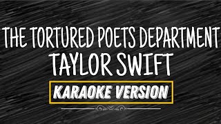 THE TORTURED POETS DEPARTMENT  TAYLOR SWIFT KARAOKE amp INSTRUMENTALS [upl. by Ahsinahs]