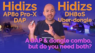 Hidizs AP80 ProX DAP amp DH80S Dongle DAC Review  Do you need both [upl. by Laina]