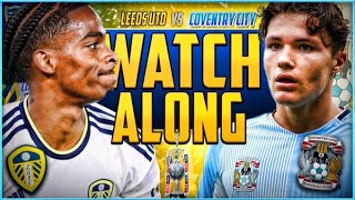 Leeds United vs Coventry City Live Stream Watchalong Full Match Coverage [upl. by Vinita]