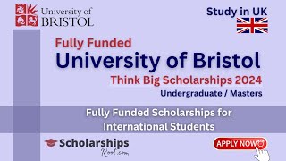 University of Bristol Scholarships 2024 UK  Bristol University Think Big Scholarship Fully Funded [upl. by Crocker]