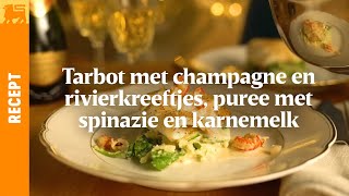 Tarbot met champagne en rivierkreeftjes puree met spinazie en karnemelk [upl. by Frank]