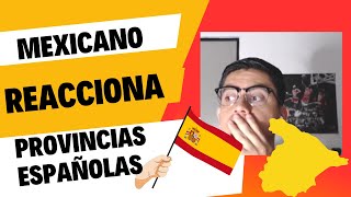 Mexicano reacciona a PROVINCIAS DE ESPAÑA [upl. by Carlson]