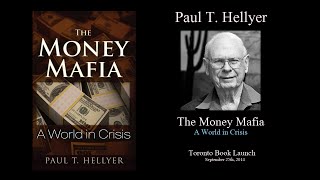 Paul T Hellyer  The Money Mafia A World in Crisis [upl. by Gillman]