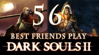 Best Friends Play Dark Souls 2 Part 56 [upl. by Eelime874]