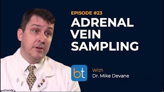 Ep 23 Adrenal Vein Sampling with Dr Mike Devane [upl. by Barry106]