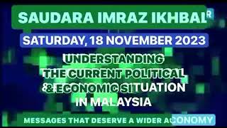 UNDERSTANDING THE CURRENT POLITICAL amp ECONOMIC SITUATION IN MALAYSIA  Saturday 18 November 2023 [upl. by Liza]