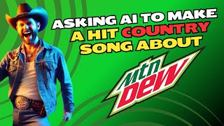 Asking Ai To Make A Hit Country Song About Mountain Dew Sweet Mountain Dew  Full Song [upl. by Eidna]