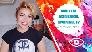 SMINKELJ A SZEMSZÍNEDHEZ ILLŐEN MILYEN SZÍN AZ IDEÁLIS [upl. by Adnalahs]