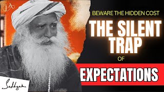 The Hidden Danger of Unfulfilled Expectations Sadhguru Speaks [upl. by Teddi]